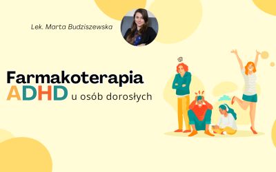 Farmakoterapia ADHD u osób dorosłych