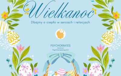 Wielkanoc! Dbajmy o ciepło w sercach i relacjach